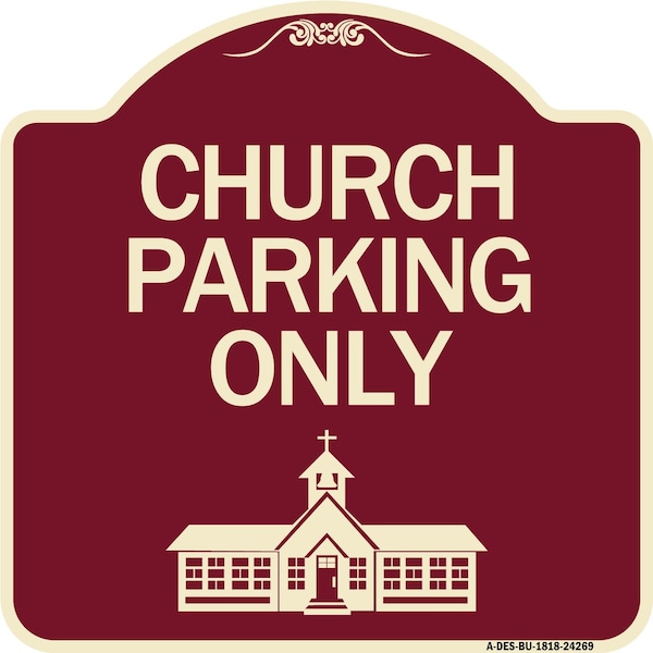 Church Parking Only Church Symbol Heavy-Gauge Aluminum Architectural Sign, 18" x 18", BU-1818-24269